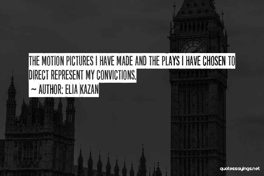 Elia Kazan Quotes 2189302