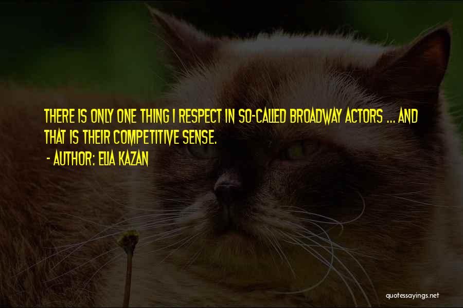 Elia Kazan Quotes 581861