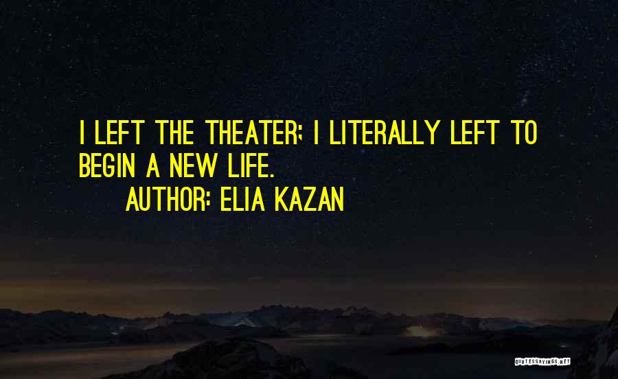 Elia Kazan Quotes 711571