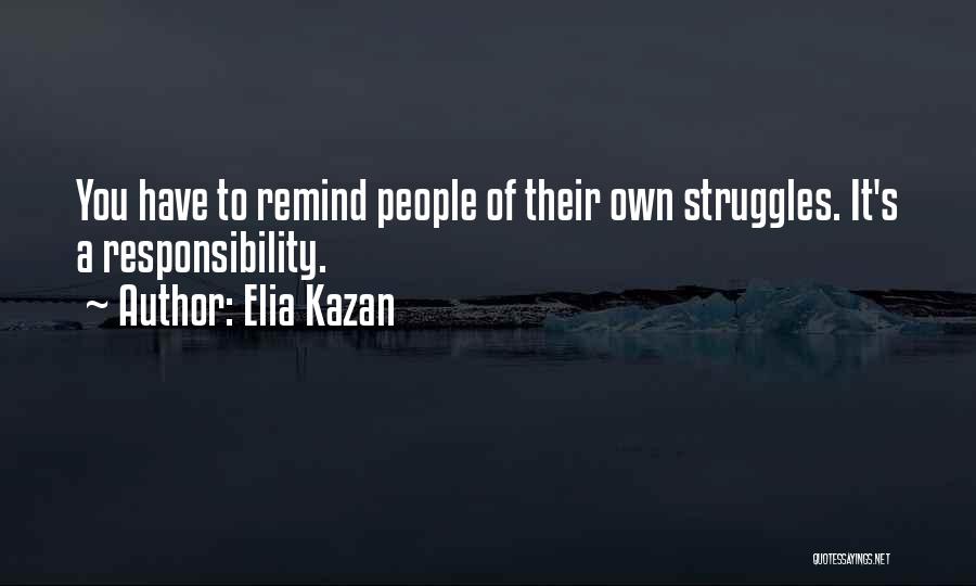 Elia Kazan Quotes 892348