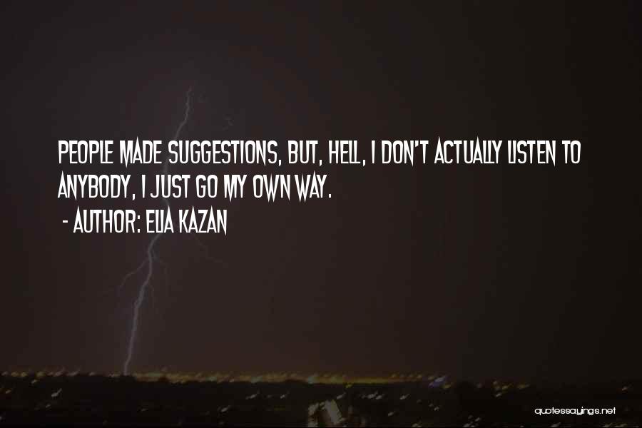 Elia Kazan Quotes 96716