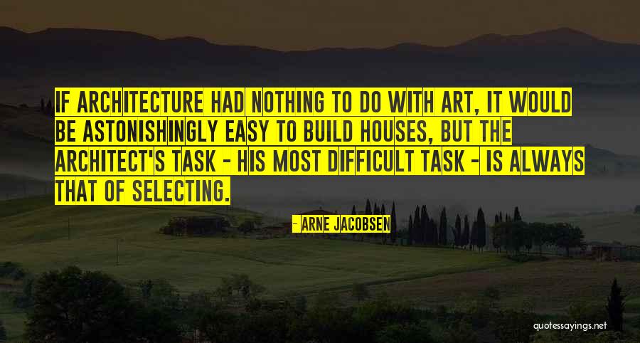 Elianna Walmsley Quotes By Arne Jacobsen Elianna Walmsley Quotes By Arne Jacobsen