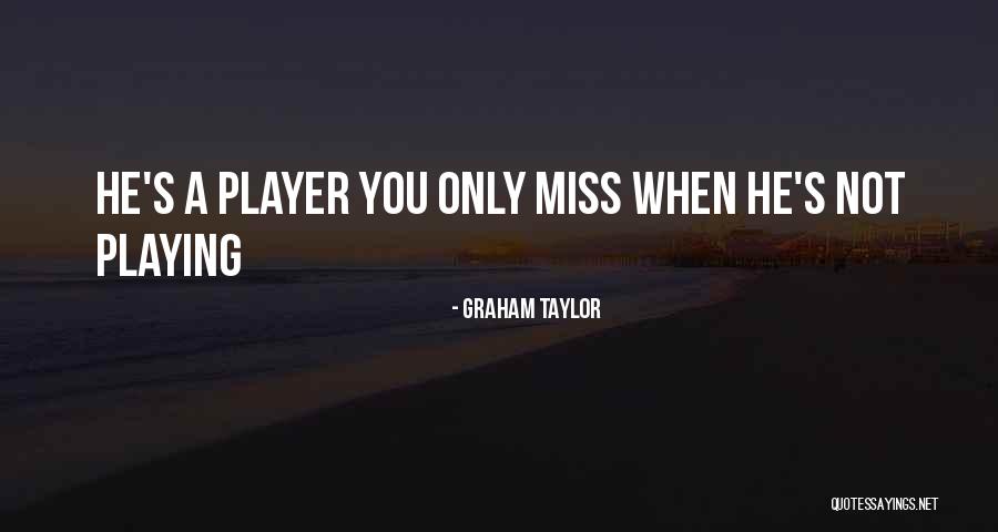 Elianna Walmsley Quotes By Graham Taylor Elianna Walmsley Quotes By Graham Taylor