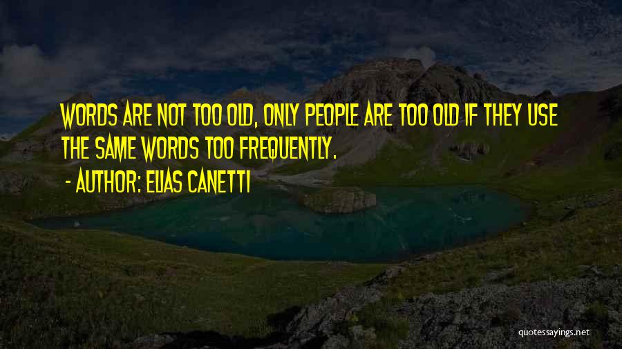 Elias Canetti Quotes 437882