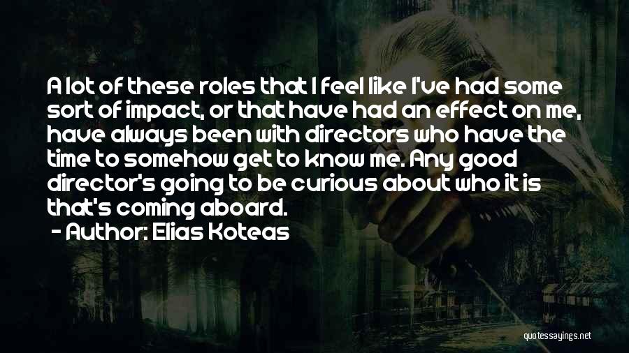 Elias Koteas Quotes 87798