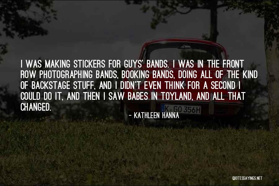 Eliberto Jacobo Quotes By Kathleen Hanna Eliberto Jacobo Quotes By Kathleen Hanna