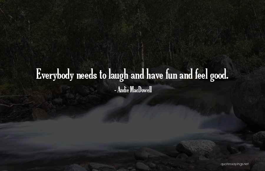 Elibol Kardesler Quotes By Andie MacDowell Elibol Kardesler Quotes By Andie MacDowell