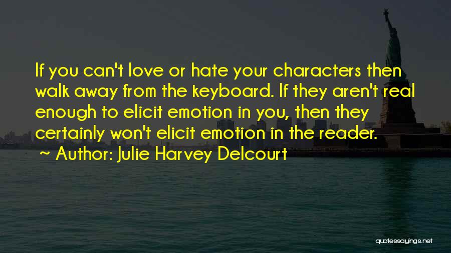 Elicit Love Quotes By Julie Harvey Delcourt