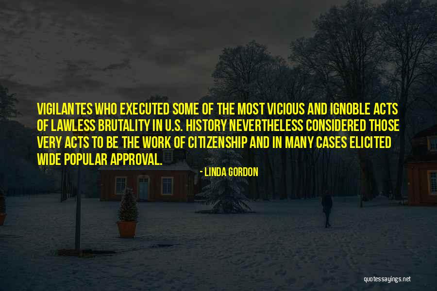 Elicited Acts Quotes By Linda Gordon Elicited Acts Quotes By Linda Gordon