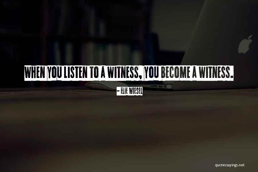 Elie Quotes By Elie Wiesel Elie Quotes By Elie Wiesel