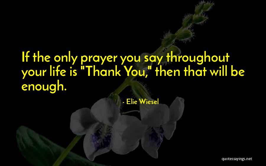Elie Quotes By Elie Wiesel Elie Quotes By Elie Wiesel