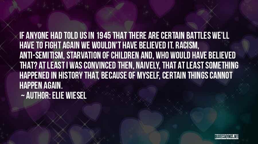 Elie Wiesel Quotes 1021777