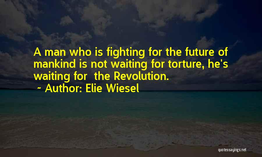 Elie Wiesel Quotes 453600