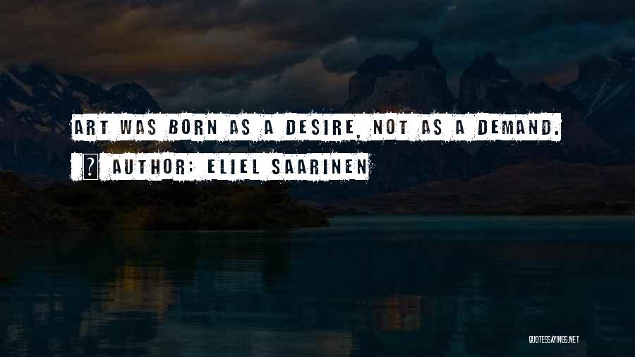 Eliel Saarinen Quotes 1824993