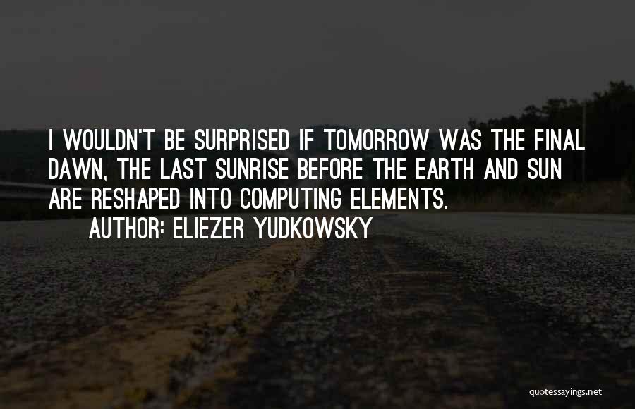 Eliezer Yudkowsky Quotes 145374
