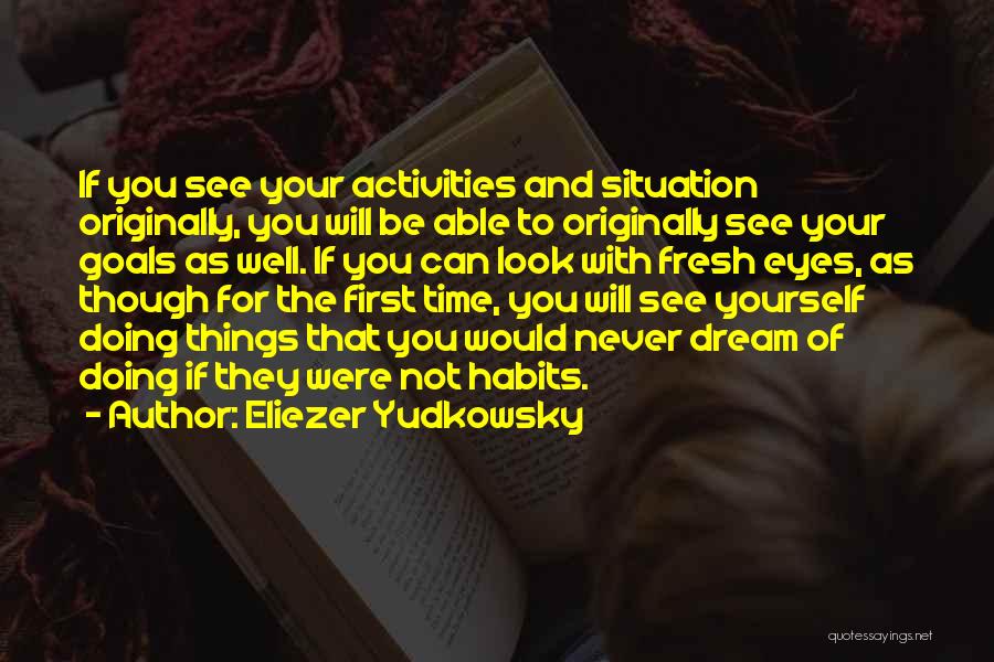 Eliezer Yudkowsky Quotes 1467425