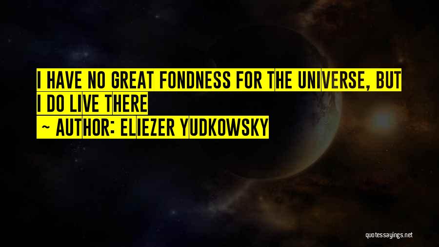 Eliezer Yudkowsky Quotes 1696087
