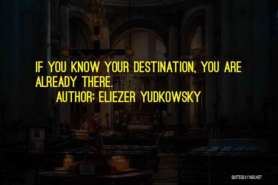 Eliezer Yudkowsky Quotes 2050229