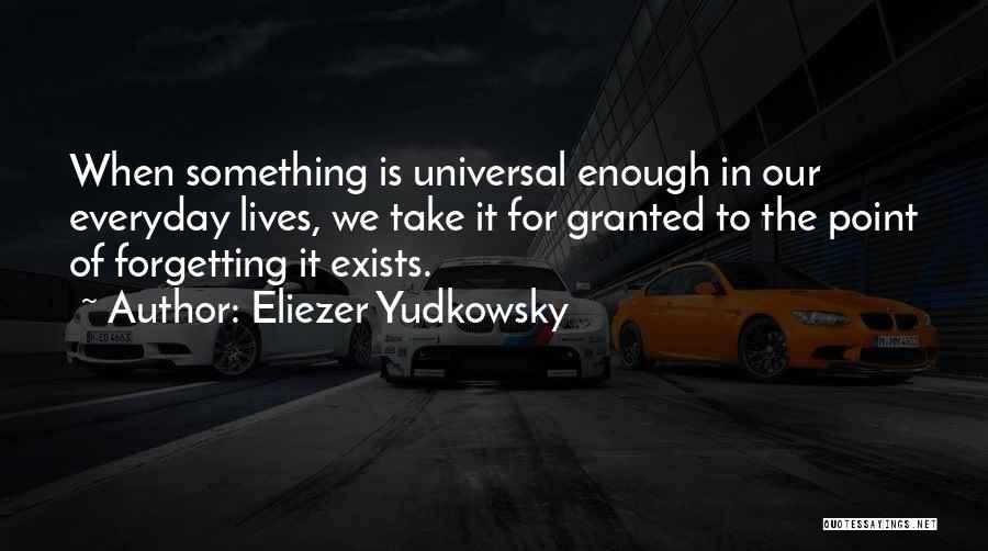 Eliezer Yudkowsky Quotes 2126524
