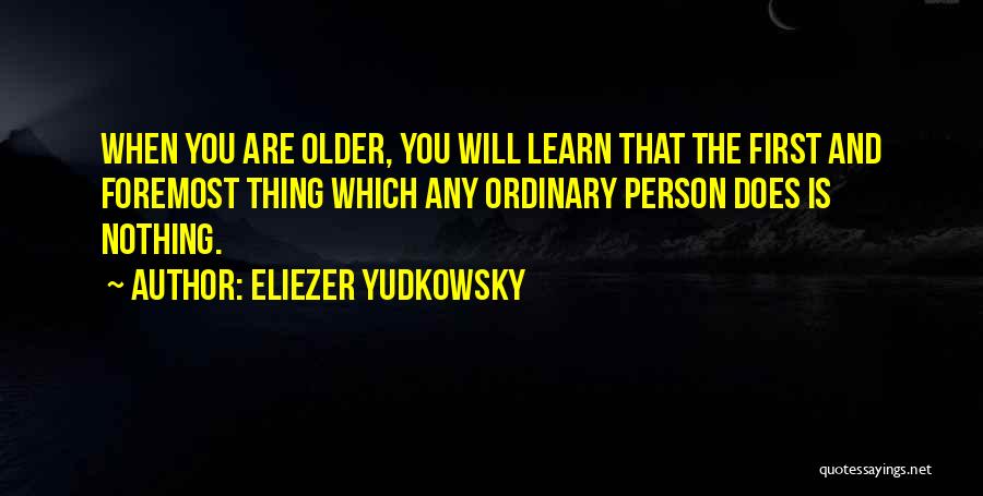 Eliezer Yudkowsky Quotes 233755