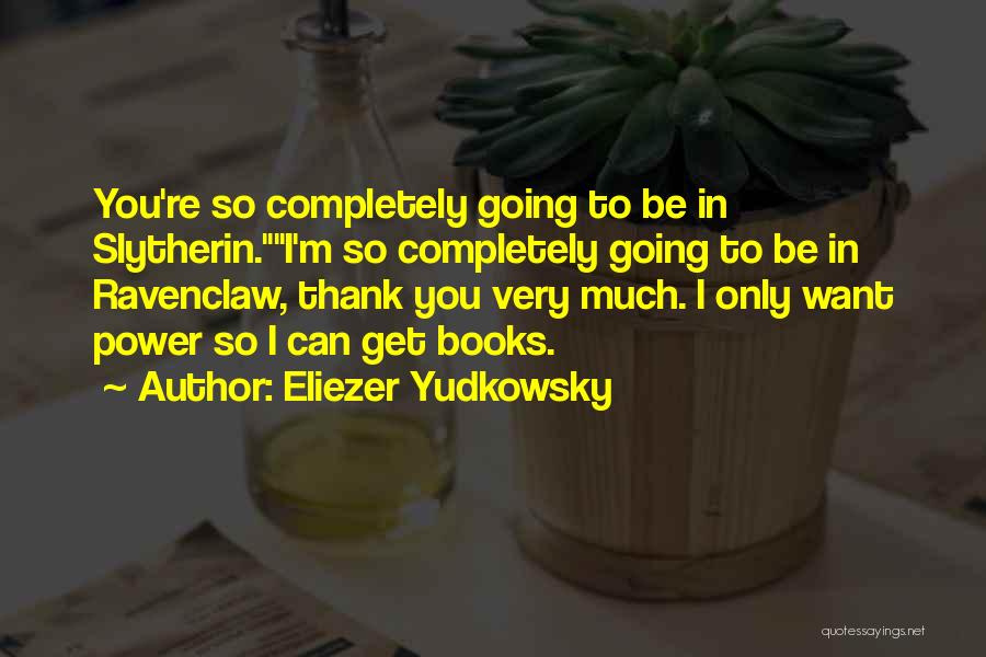 Eliezer Yudkowsky Quotes 505857