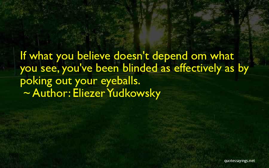 Eliezer Yudkowsky Quotes 636037
