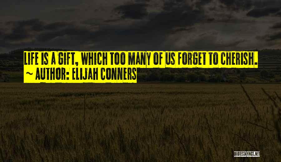 Elijah Conners Quotes 1225637
