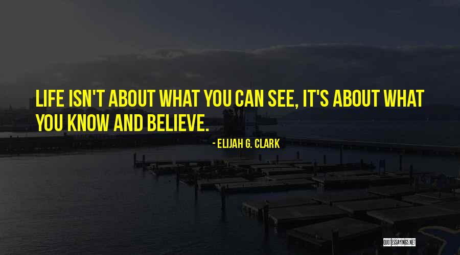 Elijah G. Clark Quotes 573783