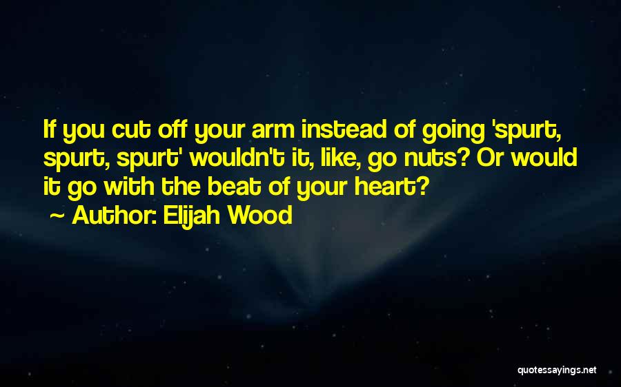 Elijah Wood Quotes 323982