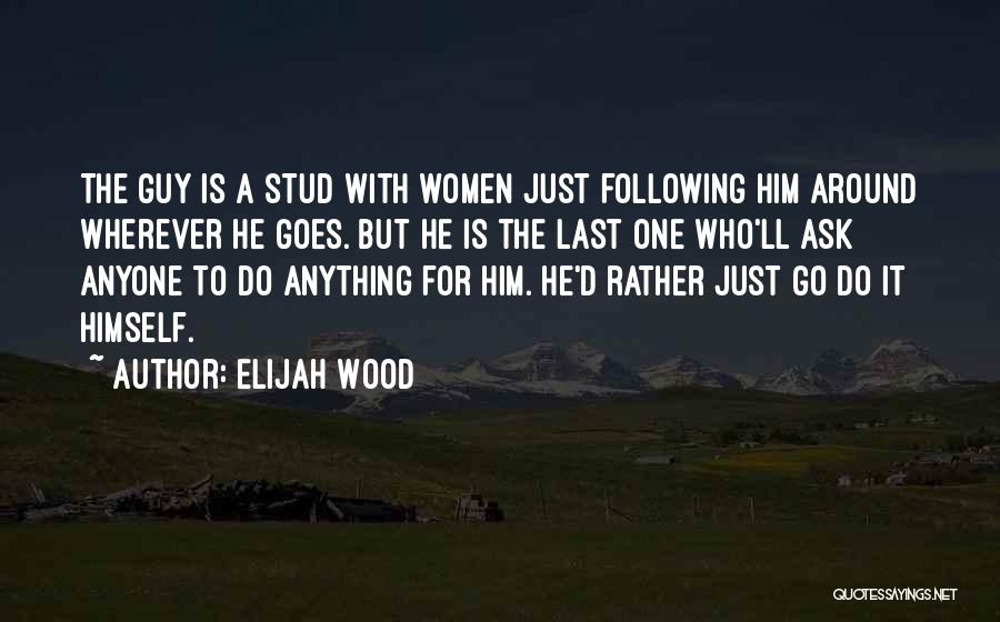 Elijah Wood Quotes 378321