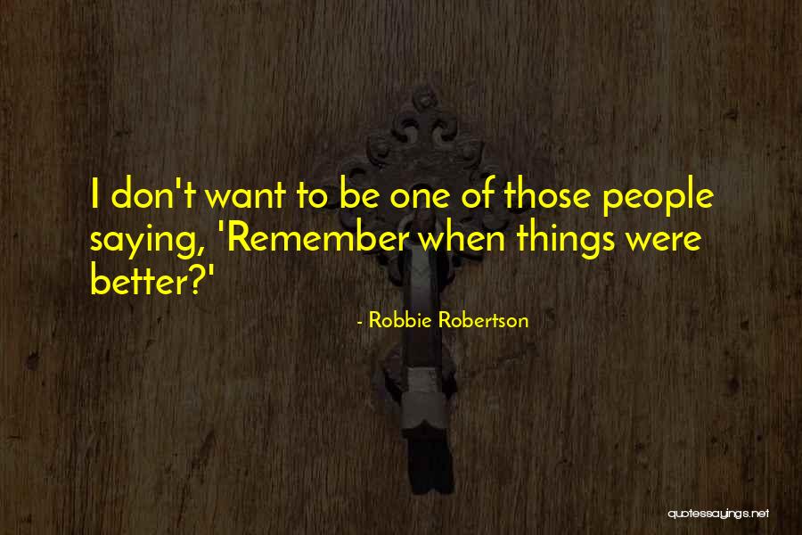 Elimar Pigeon Quotes By Robbie Robertson Elimar Pigeon Quotes By Robbie Robertson
