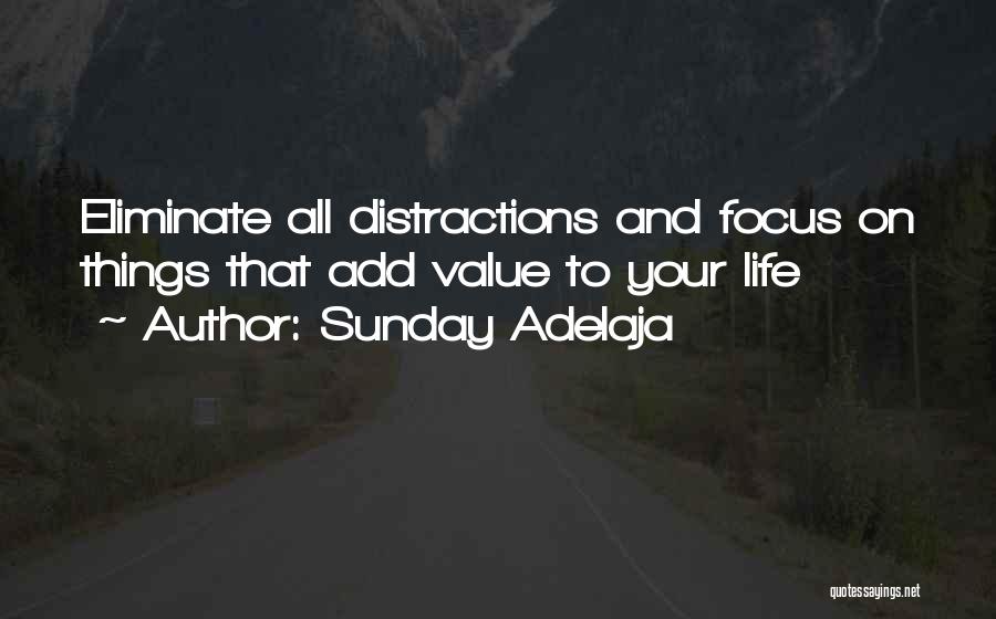 Eliminate Distractions Quotes By Sunday Adelaja