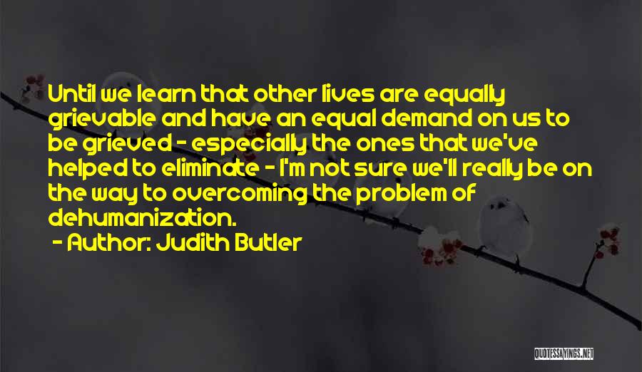 Eliminate The Problem Quotes By Judith Butler