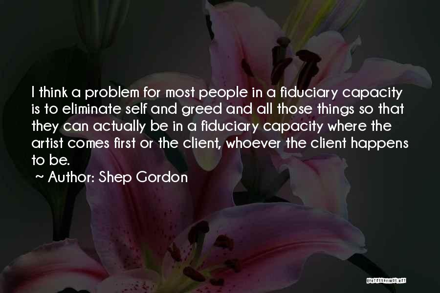 Eliminate The Problem Quotes By Shep Gordon