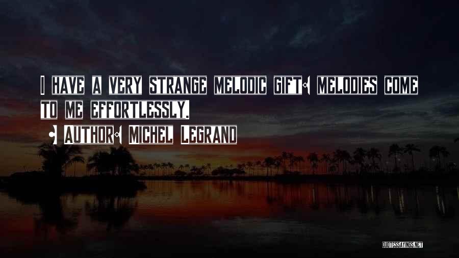 Eliminating Negative People From Your Life Quotes By Michel Legrand