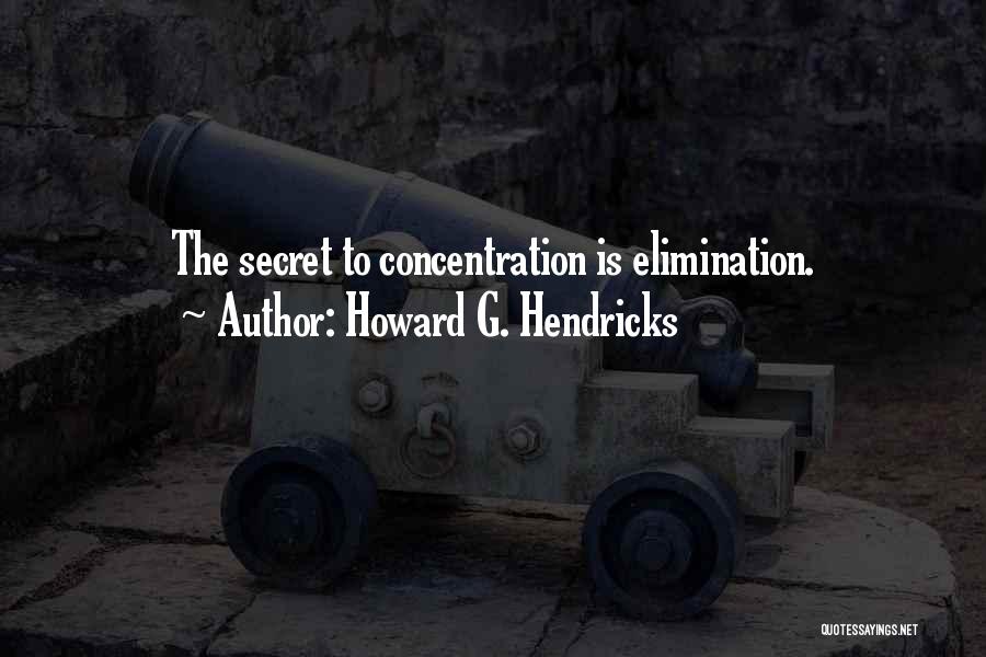 Elimination Quotes By Howard G. Hendricks