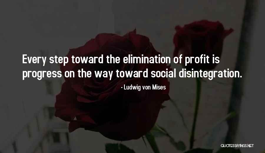 Elimination Quotes By Ludwig Von Mises