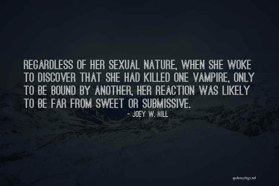 Eliminatory System Quotes By Joey W. Hill Eliminatory System Quotes By Joey W. Hill