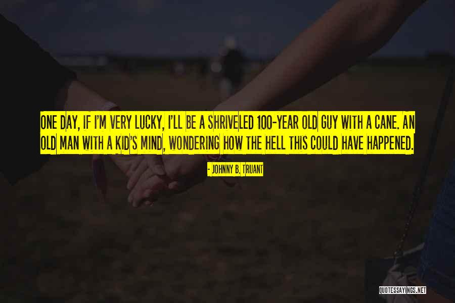Elimizle Quotes By Johnny B. Truant Elimizle Quotes By Johnny B. Truant