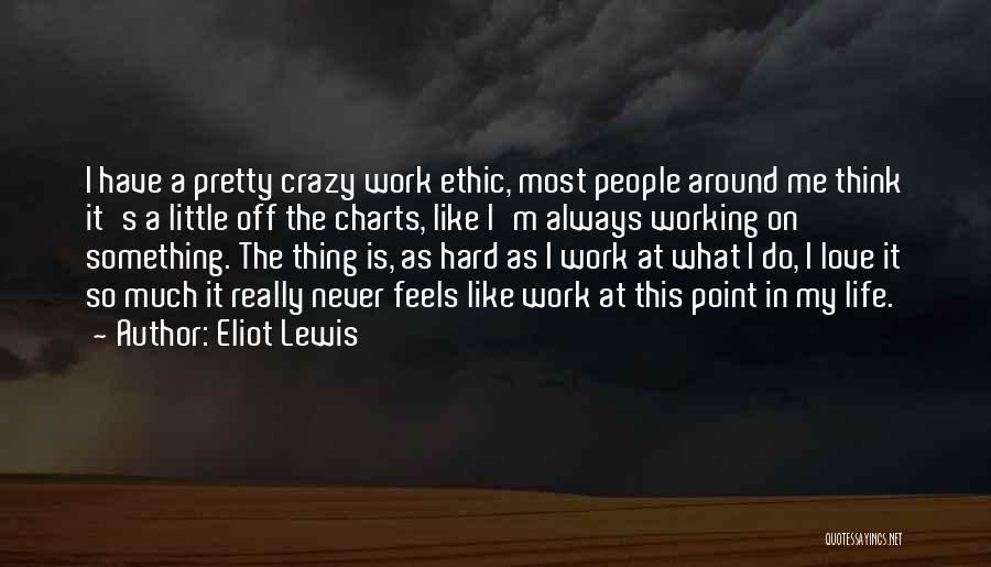 Eliot Lewis Quotes 236532