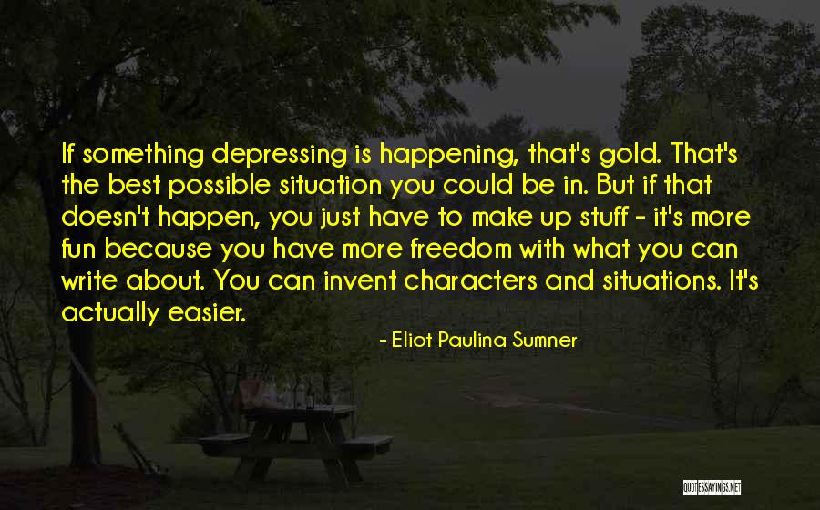 Eliot Paulina Sumner Quotes 1212862 Eliot Paulina Sumner Quotes 1212862