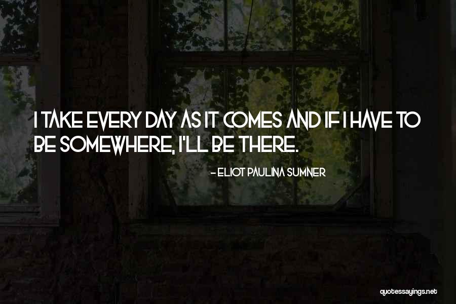 Eliot Paulina Sumner Quotes 439179