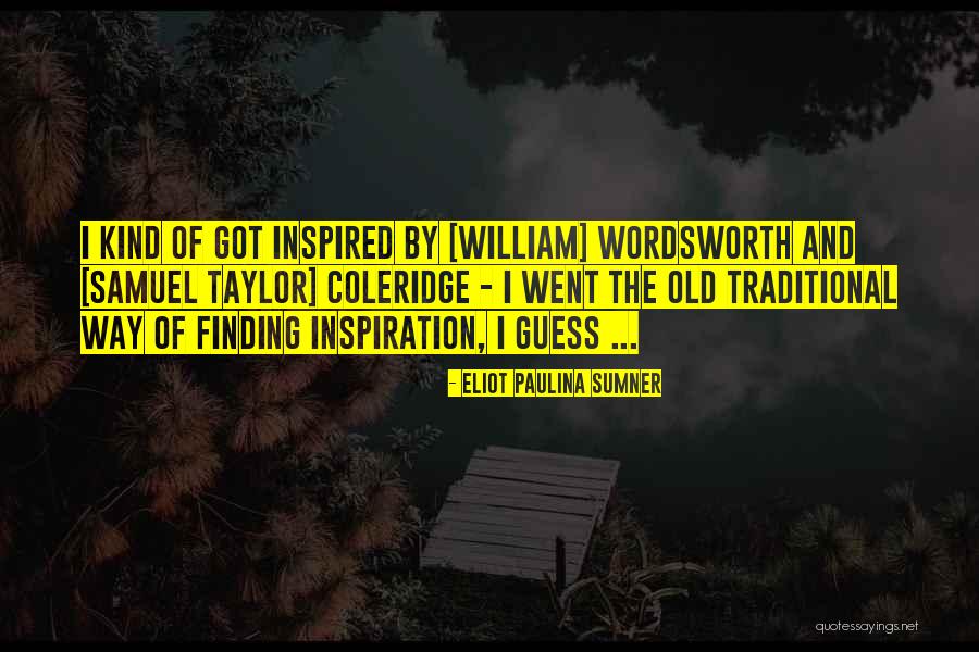 Eliot Paulina Sumner Quotes 518198 Eliot Paulina Sumner Quotes 518198