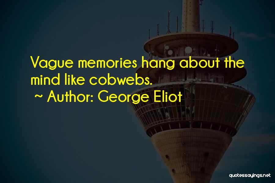 Eliot Quotes By George Eliot