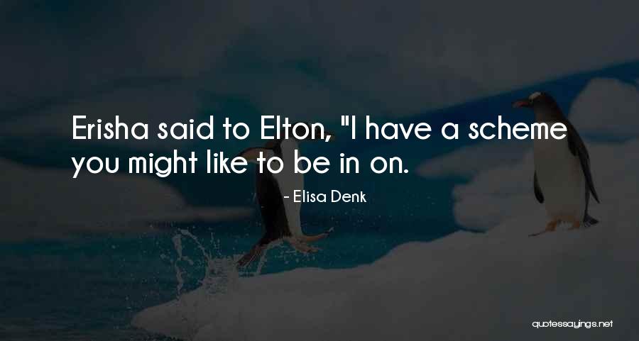 Elisa Denk Quotes 1878133