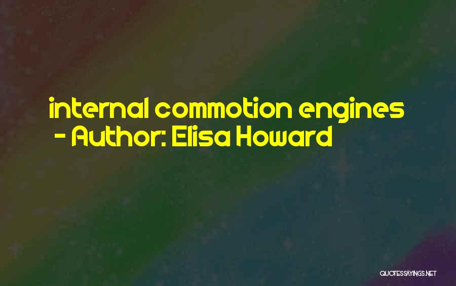 Elisa Howard Quotes 909382