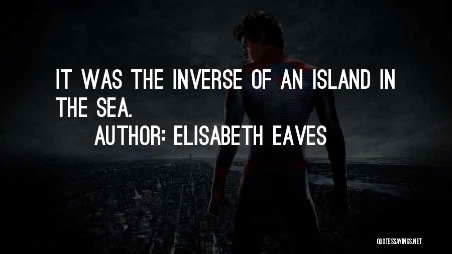 Elisabeth Eaves Quotes 902986