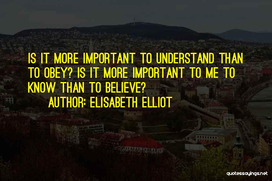 Elisabeth Elliot Quotes 1213150