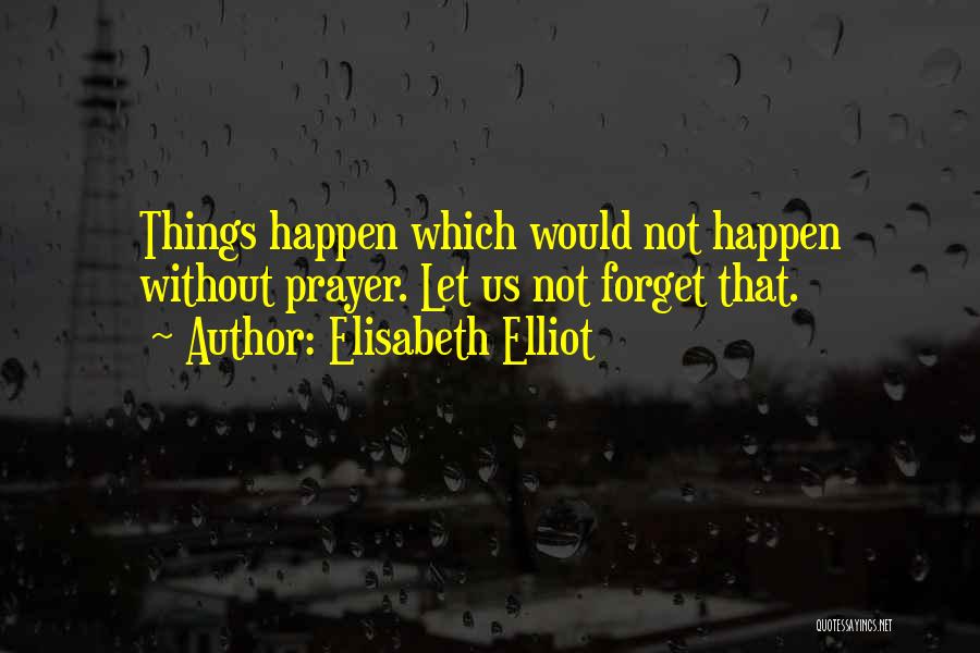 Elisabeth Elliot Quotes 1736670