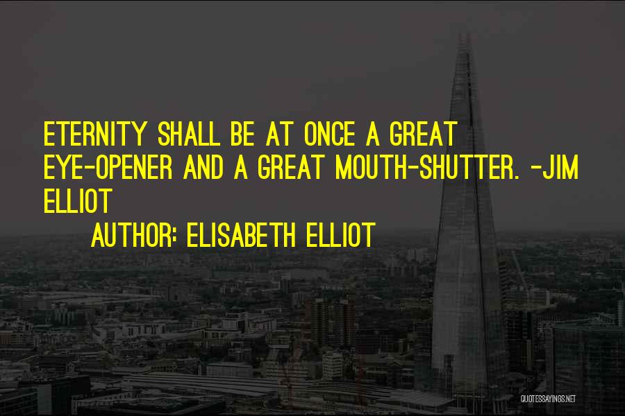 Elisabeth Elliot Quotes 2236906